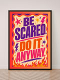 Be Scared Do It Anyway Wall Art Print – Motivational Dopamine Decor