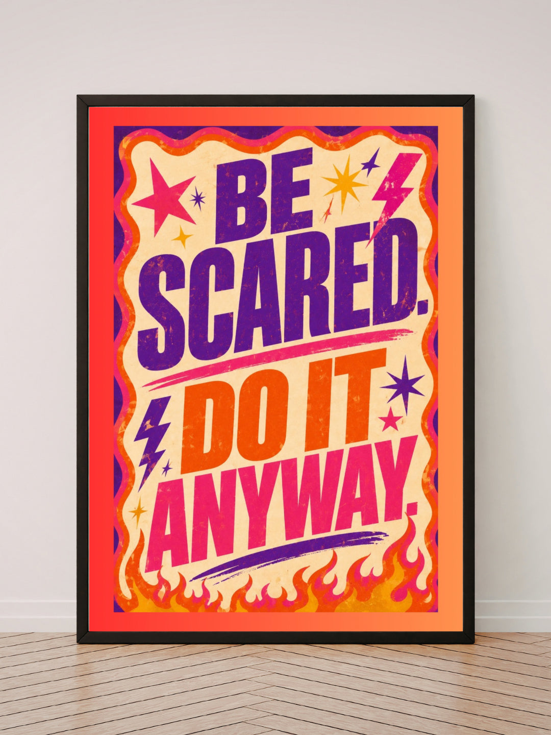 Be Scared Do It Anyway Wall Art Print – Motivational Dopamine Decor