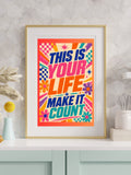 This Is Your Life Make It Count Wall Art Print – Colourful Retro Dopamine Decor