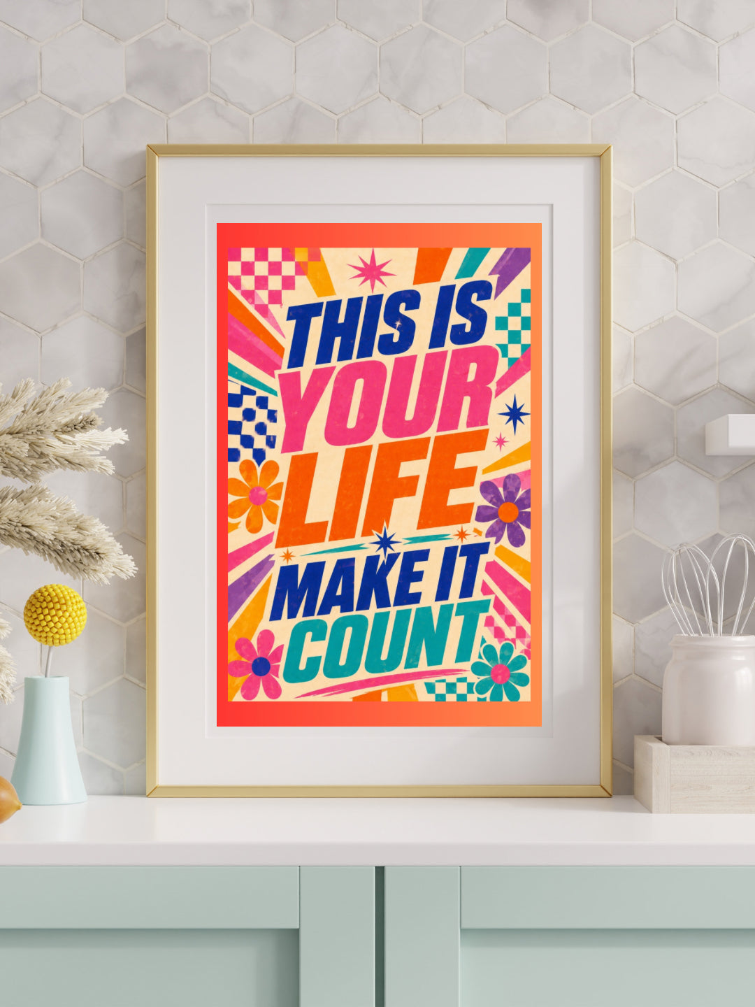 This Is Your Life Make It Count Wall Art Print – Colourful Retro Dopamine Decor