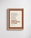 Matthew 6:34 Do Not Worry About Tomorrow Wall Art Print – Christian Bible Verse Decor